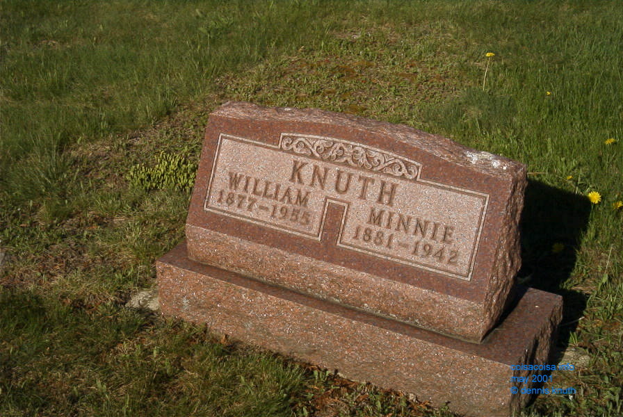 William Knuth and Wilhelmina Albertina Bann Knuth headstone May 2001, William Knuth Born 1877, Died 1955, Minne Knuth born 1881 Died 1942